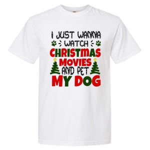 I Just Want To Watch Christmas Moves And Pet My Dog Garment-Dyed Heavyweight T-Shirt