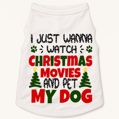 I Just Want To Watch Christmas Moves And Pet My Dog Doggie Tank