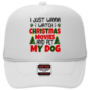 I Just Want To Watch Christmas Moves And Pet My Dog High Crown Mesh Back Trucker Hat