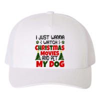 I Just Want To Watch Christmas Moves And Pet My Dog Yupoong Adult 5-Panel Trucker Hat