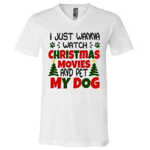 I Just Want To Watch Christmas Moves And Pet My Dog V-Neck T-Shirt