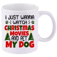 I Just Want To Watch Christmas Moves And Pet My Dog 11oz C Handle Ceramic Mug