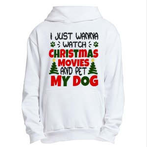 I Just Want To Watch Christmas Moves And Pet My Dog Urban Pullover Hoodie