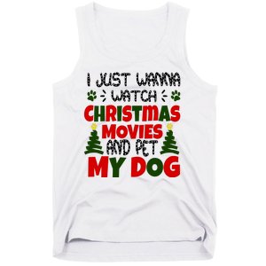 I Just Want To Watch Christmas Moves And Pet My Dog Tank Top