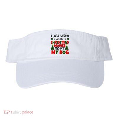 I Just Want To Watch Christmas Moves And Pet My Dog Visor