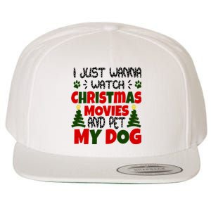 I Just Want To Watch Christmas Moves And Pet My Dog Wool Snapback Cap