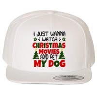 I Just Want To Watch Christmas Moves And Pet My Dog Wool Snapback Cap