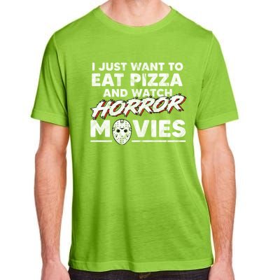 I Just Want To Eat Pizza And Watch Horror Movies Halloween Adult ChromaSoft Performance T-Shirt