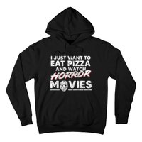 I Just Want To Eat Pizza And Watch Horror Movies Halloween Hoodie