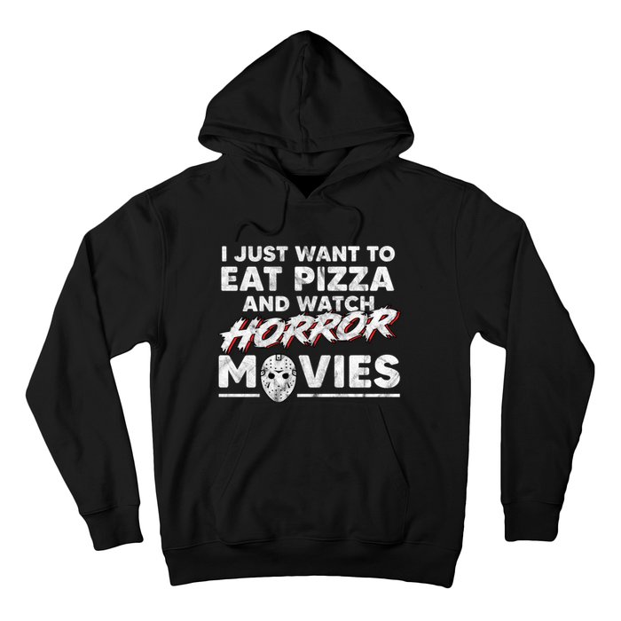 I Just Want To Eat Pizza And Watch Horror Movies Halloween Hoodie