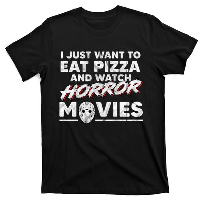 I Just Want To Eat Pizza And Watch Horror Movies Halloween T-Shirt