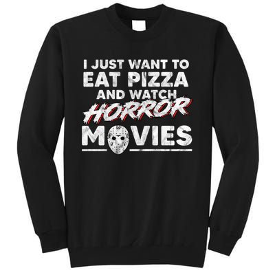 I Just Want To Eat Pizza And Watch Horror Movies Halloween Tall Sweatshirt