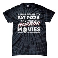 I Just Want To Eat Pizza And Watch Horror Movies Halloween Tie-Dye T-Shirt