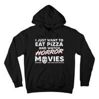 I Just Want To Eat Pizza And Watch Horror Movies Halloween Tall Hoodie