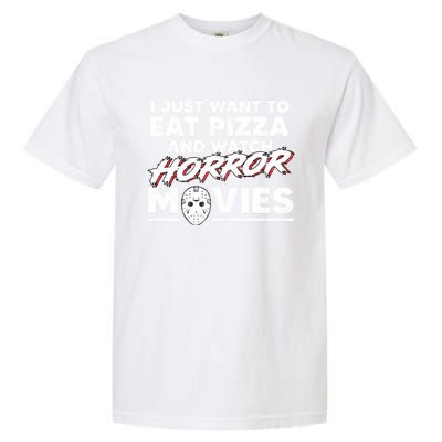 I Just Want To Eat Pizza And Watch Horror Movies Halloween Garment-Dyed Heavyweight T-Shirt