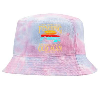 I Just Want To Go Fishing And Ignore All Of My Old Man Tie-Dyed Bucket Hat