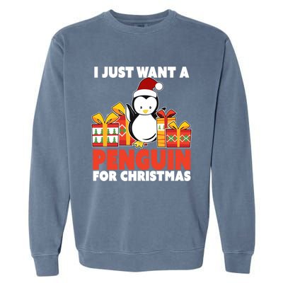 I Just Want A Penguin For Christmas Cute Penguin Christmas Gift Garment-Dyed Sweatshirt