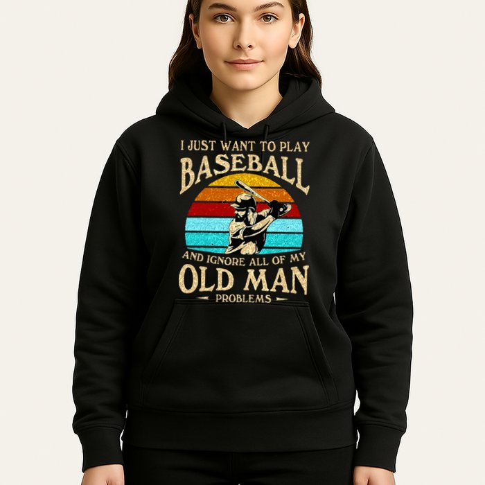 I Just Want To Play Baseball And Ignore All Of My Old Man Hoodie