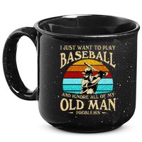 I Just Want To Play Baseball And Ignore All Of My Old Man 15oz Campfire Ceramic Mug