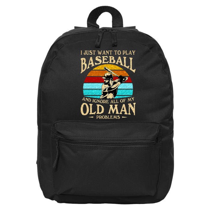 I Just Want To Play Baseball And Ignore All Of My Old Man 16 in Basic Backpack