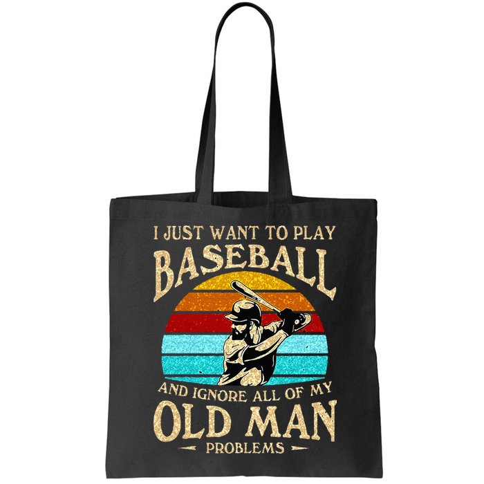 I Just Want To Play Baseball And Ignore All Of My Old Man Bag