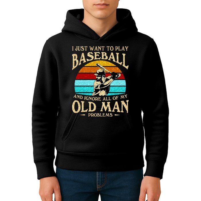 I Just Want To Play Baseball And Ignore All Of My Old Man Kids Hoodie