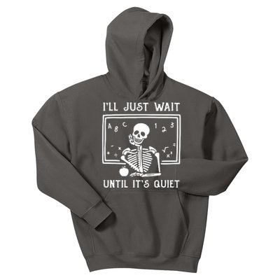 ILl Just Wait Until ItS Quiet Kids Hoodie