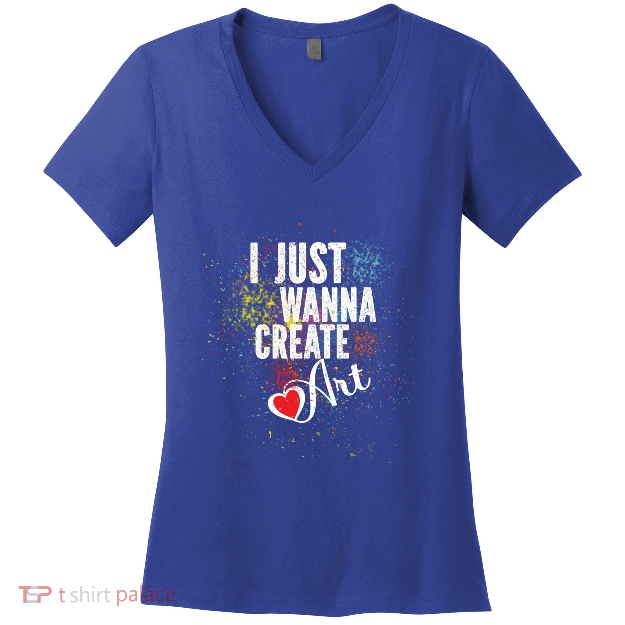 I Just Wanna Create Art Painting Artists Creative Cool Gift Women's V-Neck T-Shirt