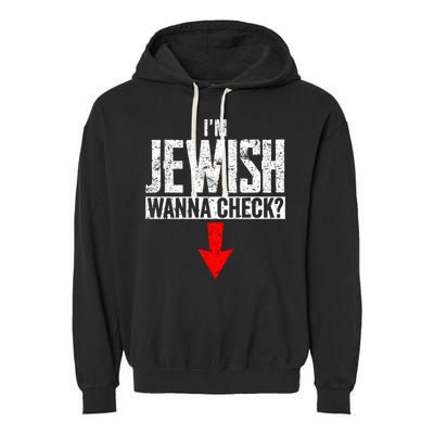 I'm Jewish Wanna Check Hebrew Hanukkah Passover Brit Milah Gift Garment-Dyed Fleece Hoodie