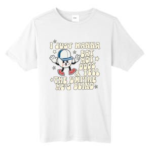 I Just Wanna Eat Hot Dogs & Tell The Umpire Hes Blind Tall Fusion ChromaSoft Performance T-Shirt