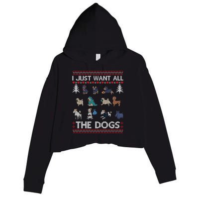 I Just Want All The Dogs Ugly Sweater Xmas Funny Ugly Meaningful Gift Crop Fleece Hoodie