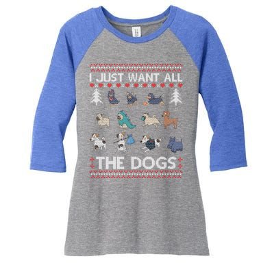 I Just Want All The Dogs Ugly Sweater Xmas Funny Ugly Meaningful Gift Women's Tri-Blend 3/4-Sleeve Raglan Shirt