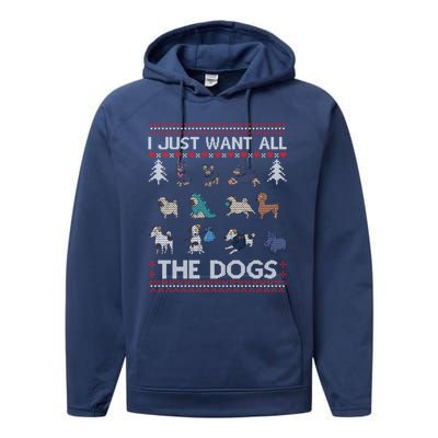 I Just Want All The Dogs Ugly Sweater Xmas Funny Ugly Meaningful Gift Performance Fleece Hoodie