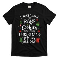 I Just Want To Bake Stuff And Watch Christmas Movies T-Shirt