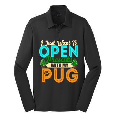 I Just Want To Open Presents With My Pug Christmas Dog Lover Meaningful Gift Silk Touch Performance Long Sleeve Polo