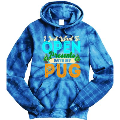 I Just Want To Open Presents With My Pug Christmas Dog Lover Meaningful Gift Tie Dye Hoodie