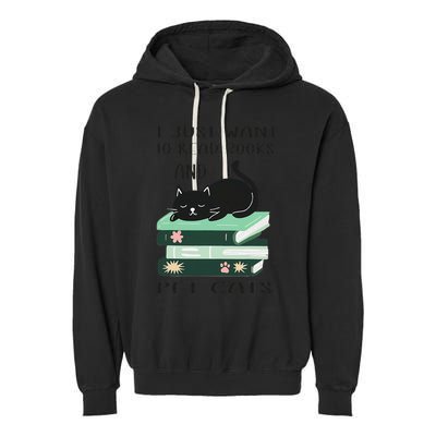 I Just Want To Read Books And Pet Cats Funny Reading Cat Garment-Dyed Fleece Hoodie