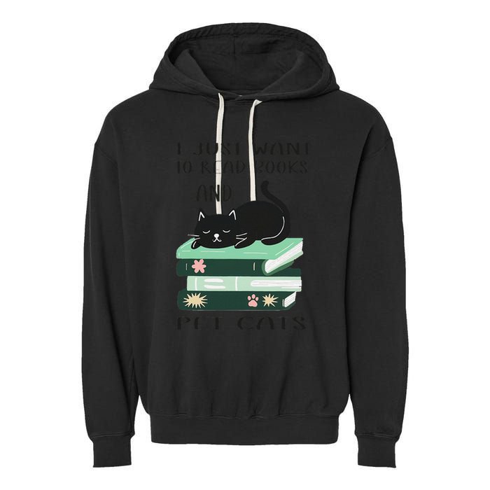 I Just Want To Read Books And Pet Cats Funny Reading Cat Garment-Dyed Fleece Hoodie