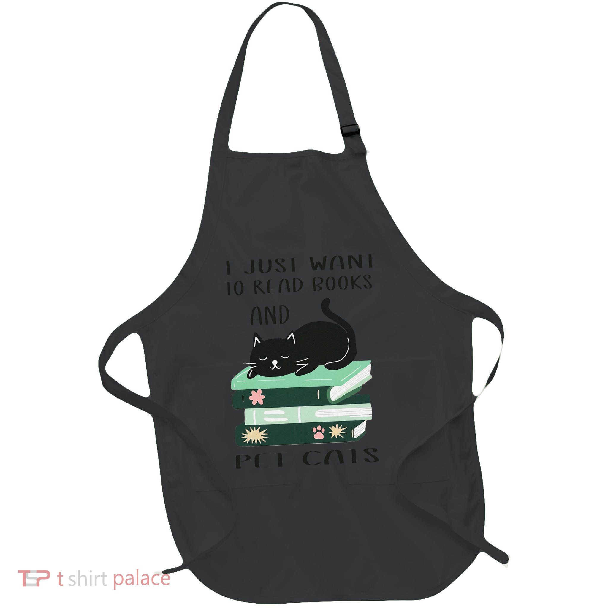 I Just Want To Read Books And Pet Cats Funny Reading Cat Apron