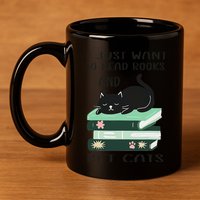 I Just Want To Read Books And Pet Cats Funny Reading Cat 11oz C Handle Ceramic Mug