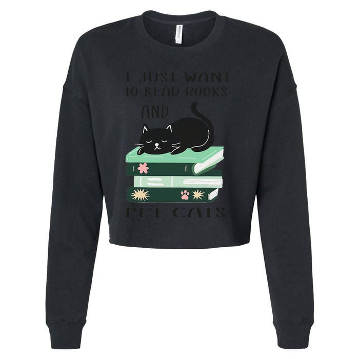 I Just Want To Read Books And Pet Cats Funny Reading Cat Cropped Pullover Crew