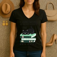 I Just Want To Read Books And Pet Cats Funny Reading Cat Women's V-Neck T-Shirt