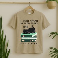 I Just Want To Read Books And Pet Cats Funny Reading Cat T-Shirt