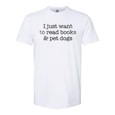 I Just Want To Read Books And Pet Dogs Reading Cool Gift Softstyle CVC T-Shirt