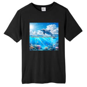 I Just Wanna Be Part Of Your Symphony Symphony Dolphin Tall Fusion ChromaSoft Performance T-Shirt