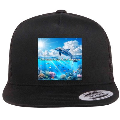 I Just Wanna Be Part Of Your Symphony Symphony Dolphin Flat Bill Trucker Hat