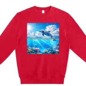 I Just Wanna Be Part Of Your Symphony Symphony Dolphin Premium Crewneck Sweatshirt