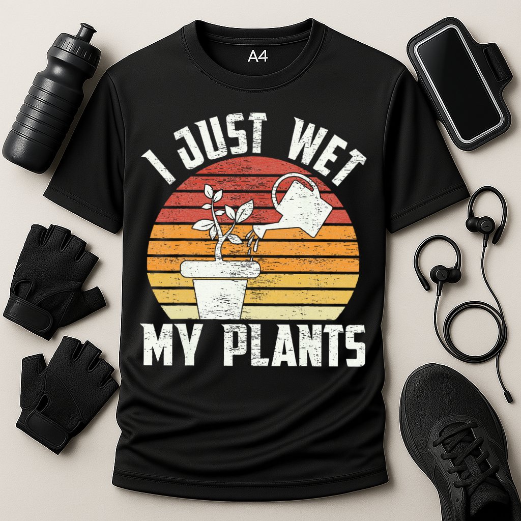I Just Wet My Plants Gardening & Plant Lover Funny Gardener Cooling Performance Crew T-Shirt
