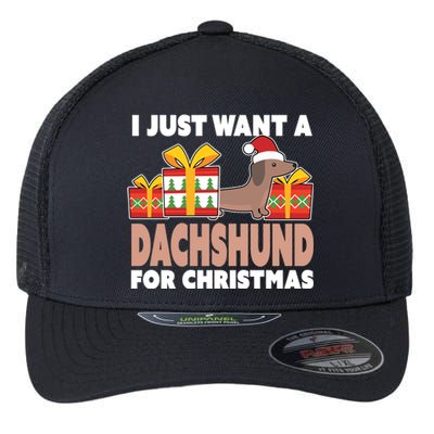 I Just Want A Dachshund For Christmas Dachshund Christmas Gift Flexfit Unipanel Trucker Cap