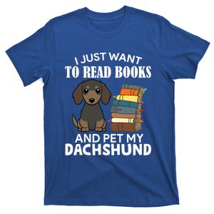 I Just Want To Read Books And Pet My Dachshund Dog Pet Lover Cool Gift T-Shirt